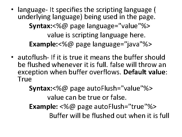  • language- It specifies the scripting language ( underlying language) being used in