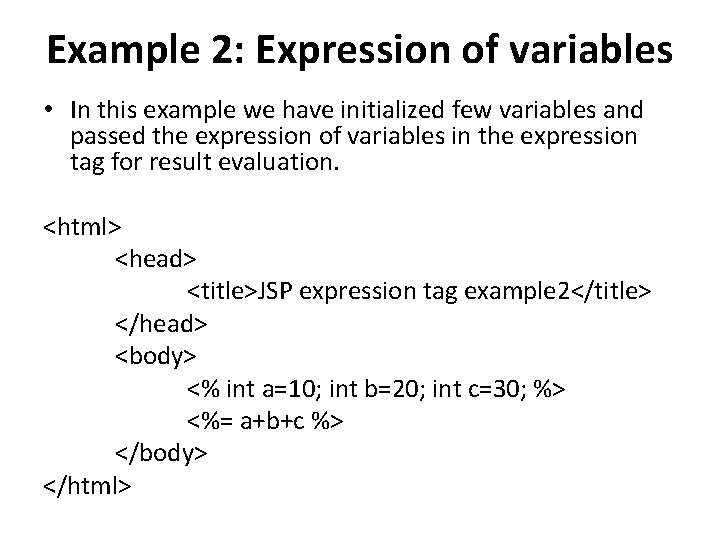 Example 2: Expression of variables • In this example we have initialized few variables