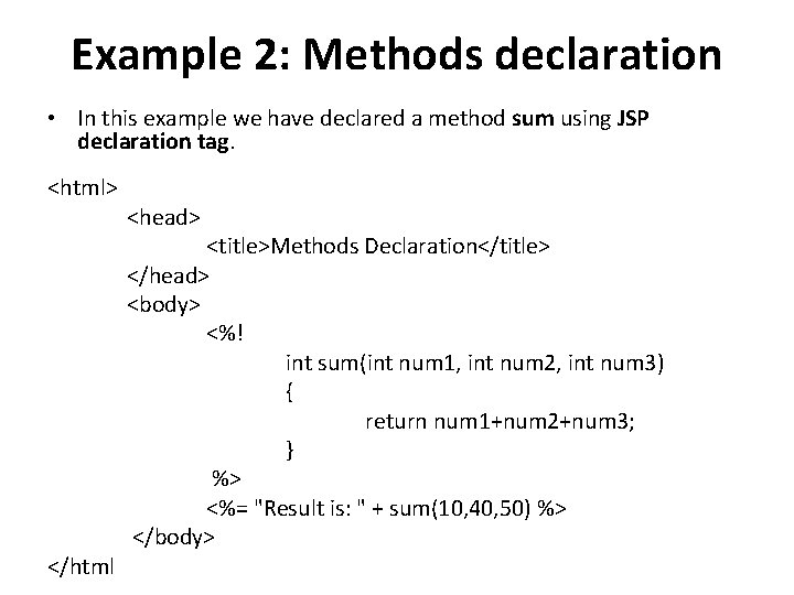Example 2: Methods declaration • In this example we have declared a method sum