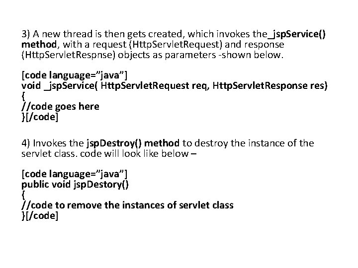 3) A new thread is then gets created, which invokes the_jsp. Service() method, with
