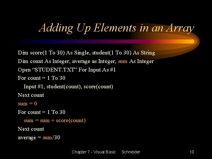 Adding Up Elements in an Array Dim score(1 To 30) As Single, student(1 To