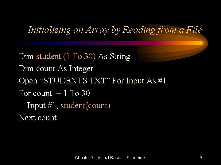 Initializing an Array by Reading from a File Dim student (1 To 30) As