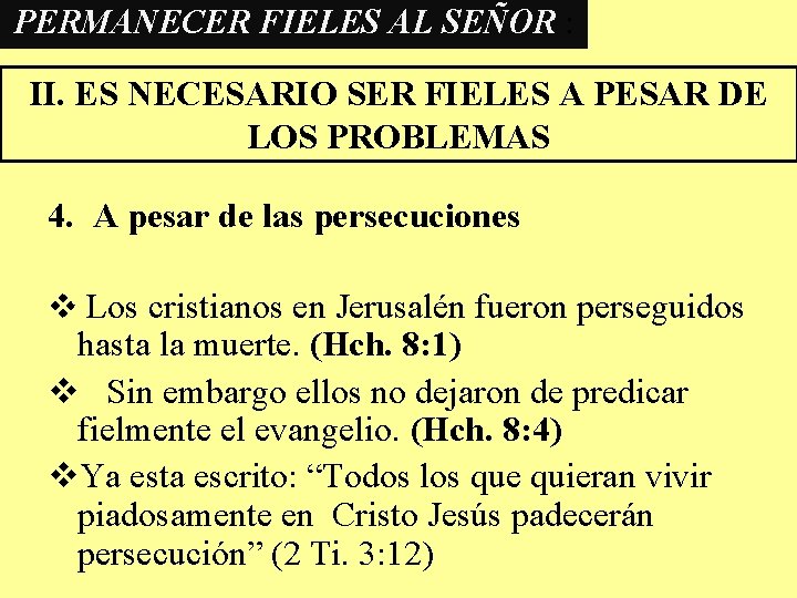 PERMANECER FIELES AL SEÑOR : II. ES NECESARIO SER FIELES A PESAR DE LOS