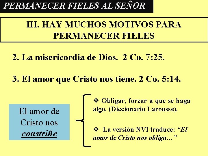 PERMANECER FIELES AL SEÑOR : III. HAY MUCHOS MOTIVOS PARA PERMANECER FIELES 2. La