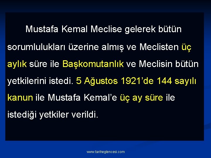 Mustafa Kemal Meclise gelerek bütün sorumlulukları üzerine almış ve Meclisten üç aylık süre ile