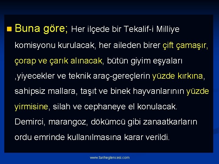 n Buna göre; Her ilçede bir Tekalif-i Milliye komisyonu kurulacak, her aileden birer çift