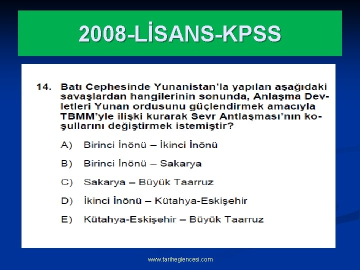 2008 -LİSANS-KPSS www. tariheglencesi. com 