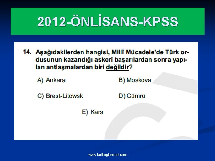 2012 -ÖNLİSANS-KPSS www. tariheglencesi. com 