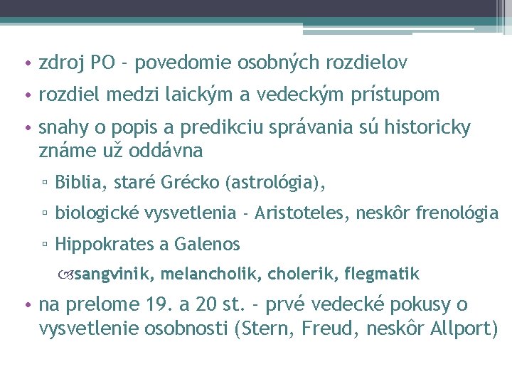  • zdroj PO - povedomie osobných rozdielov • rozdiel medzi laickým a vedeckým