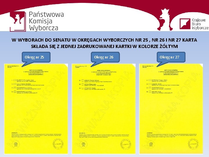 W WYBORACH DO SENATU W OKRĘGACH WYBORCZYCH NR 25 , NR 26 I NR