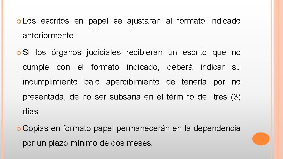  Los escritos en papel se ajustaran al formato indicado anteriormente. Si los órganos