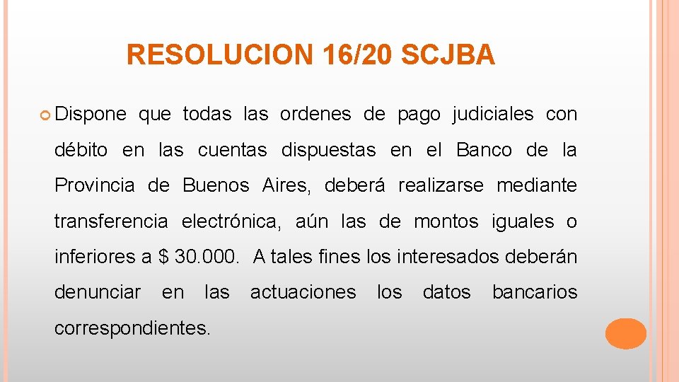 RESOLUCION 16/20 SCJBA Dispone que todas las ordenes de pago judiciales con débito en