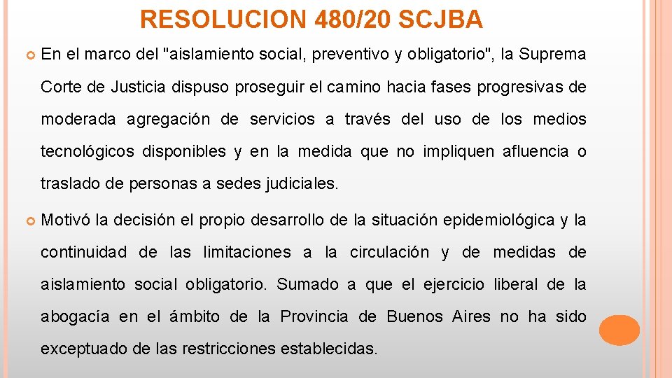 RESOLUCION 480/20 SCJBA En el marco del "aislamiento social, preventivo y obligatorio", la Suprema