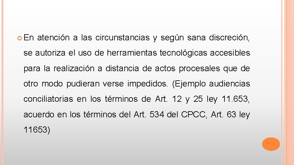  En atención a las circunstancias y según sana discreción, se autoriza el uso