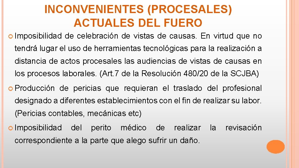 INCONVENIENTES (PROCESALES) ACTUALES DEL FUERO Imposibilidad de celebración de vistas de causas. En virtud