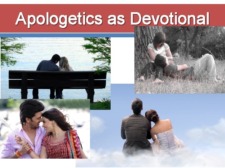 Apologetics as Devotional 