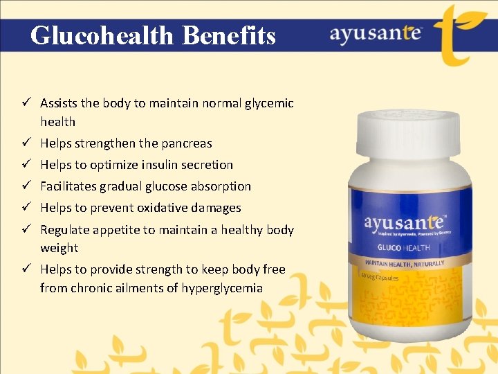 Glucohealth Benefits ü Assists the body to maintain normal glycemic health ü Helps strengthen