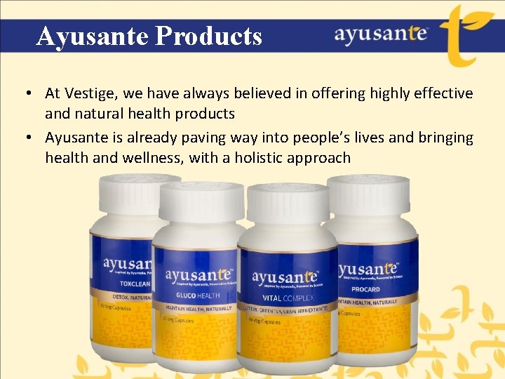 Ayusante Products • At Vestige, we have always believed in offering highly effective and