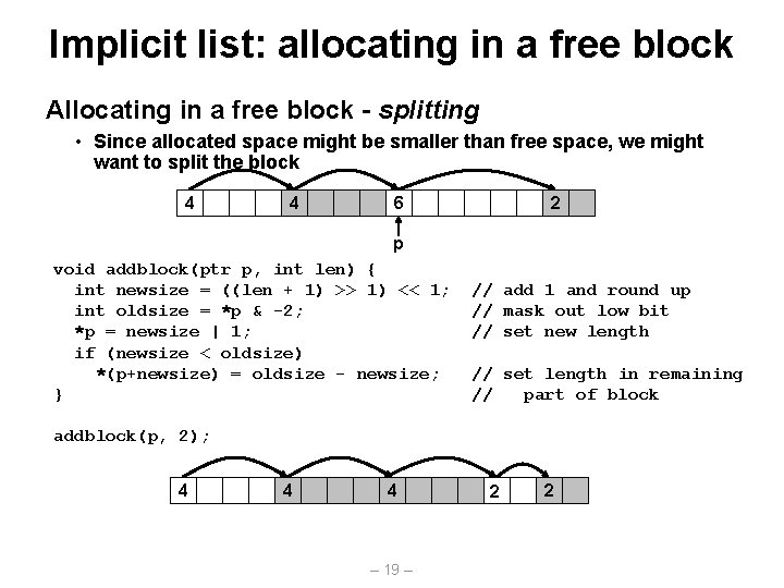 Implicit list: allocating in a free block Allocating in a free block - splitting