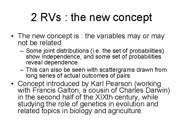 2 RVs : the new concept • The new concept is : the variables