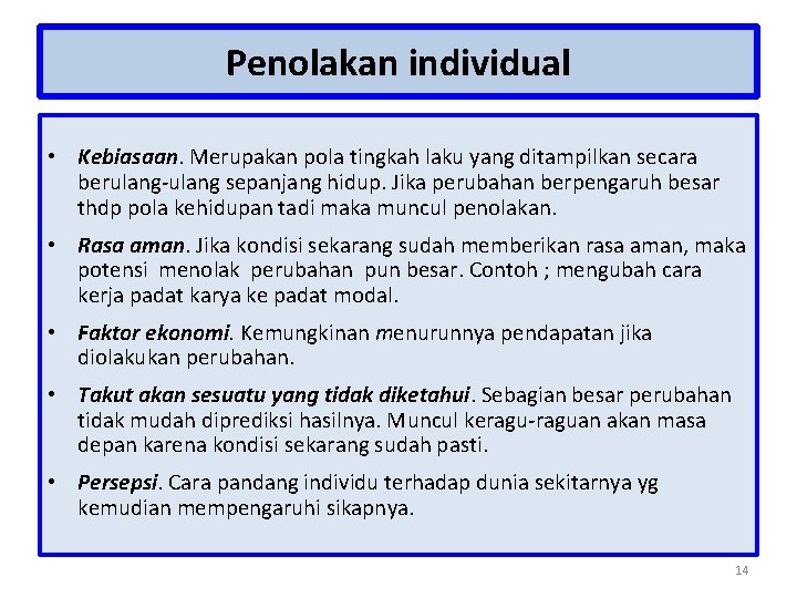 Penolakan individual • Kebiasaan. Merupakan pola tingkah laku yang ditampilkan secara berulang-ulang sepanjang hidup.