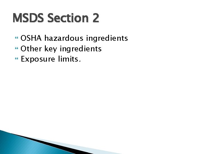 MSDS Section 2 OSHA hazardous ingredients Other key ingredients Exposure limits. 