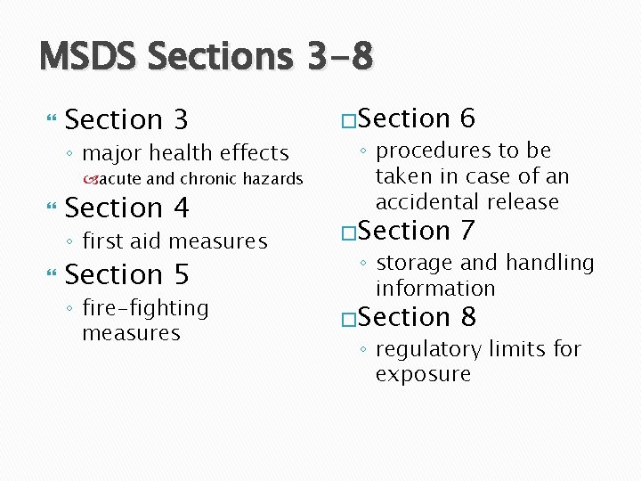 MSDS Sections 3 -8 Section 3 ◦ major health effects acute and chronic hazards