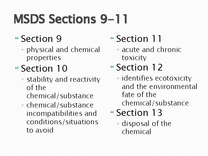 MSDS Sections 9 -11 Section 9 Section 10 ◦ physical and chemical properties ◦