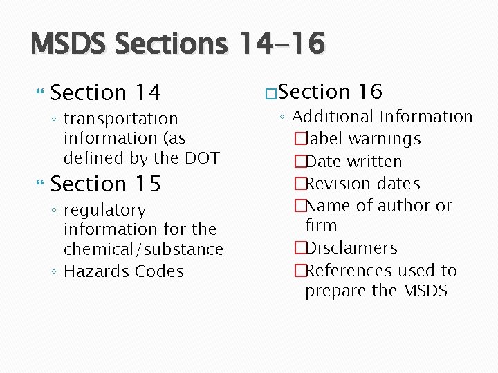MSDS Sections 14 -16 Section 14 ◦ transportation information (as defined by the DOT