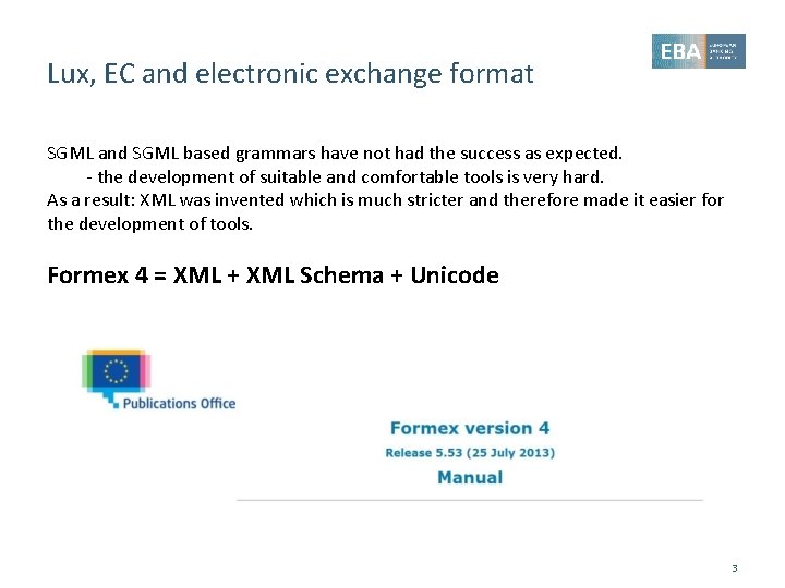 Lux, EC and electronic exchange format SGML and SGML based grammars have not had