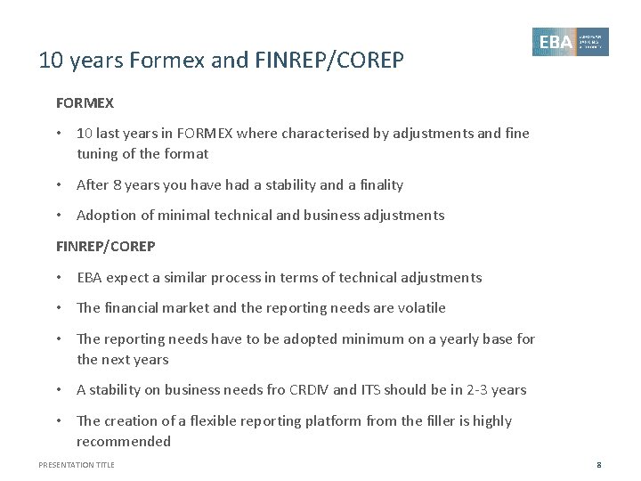 10 years Formex and FINREP/COREP FORMEX • 10 last years in FORMEX where characterised