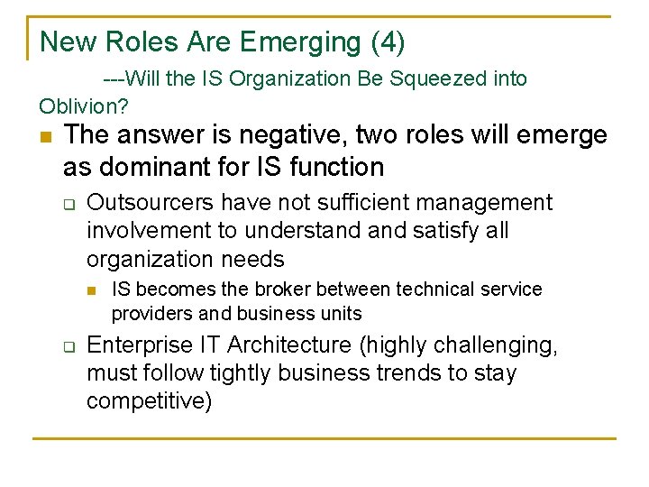 New Roles Are Emerging (4) ---Will the IS Organization Be Squeezed into Oblivion? n