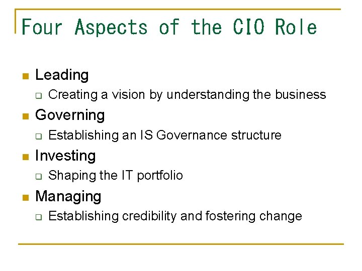 Four Aspects of the CIO Role n Leading q n Governing q n Establishing
