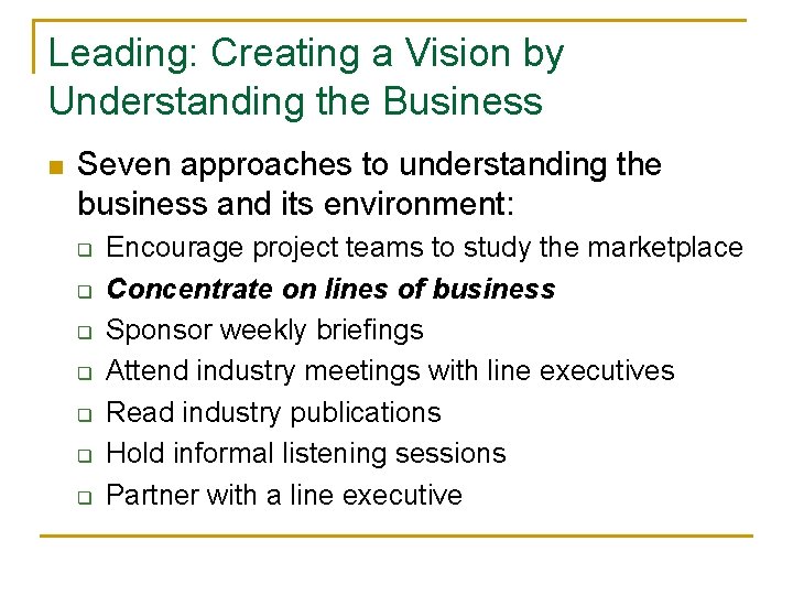 Leading: Creating a Vision by Understanding the Business n Seven approaches to understanding the