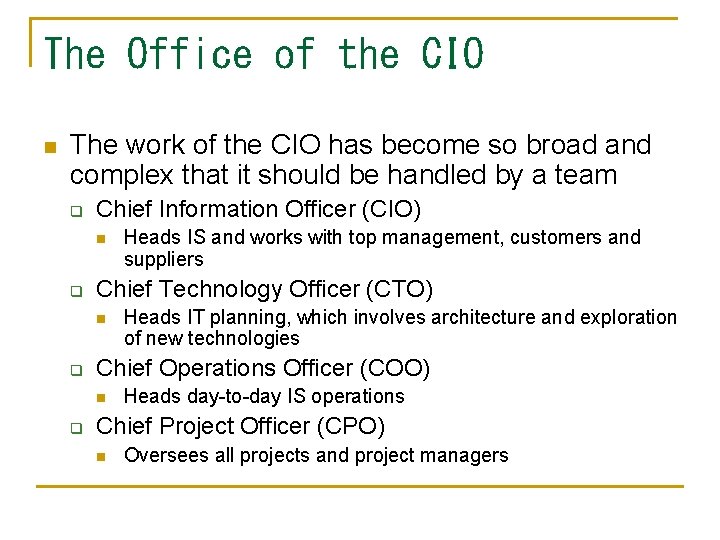 The Office of the CIO n The work of the CIO has become so