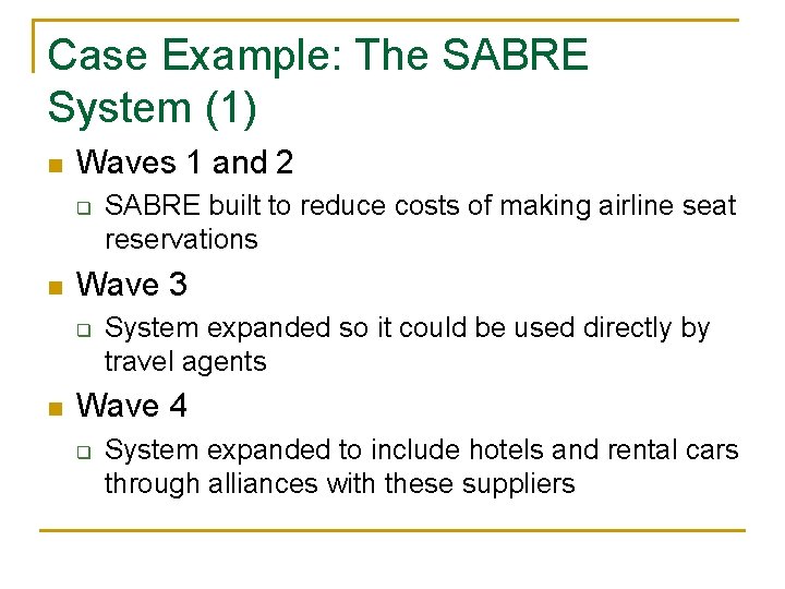 Case Example: The SABRE System (1) n Waves 1 and 2 q n Wave