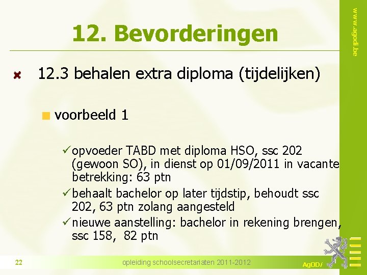 www. agodi. be 12. Bevorderingen 12. 3 behalen extra diploma (tijdelijken) voorbeeld 1 ü