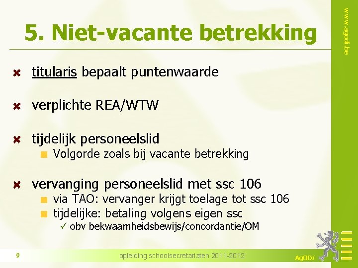 titularis bepaalt puntenwaarde verplichte REA/WTW tijdelijk personeelslid Volgorde zoals bij vacante betrekking vervanging personeelslid