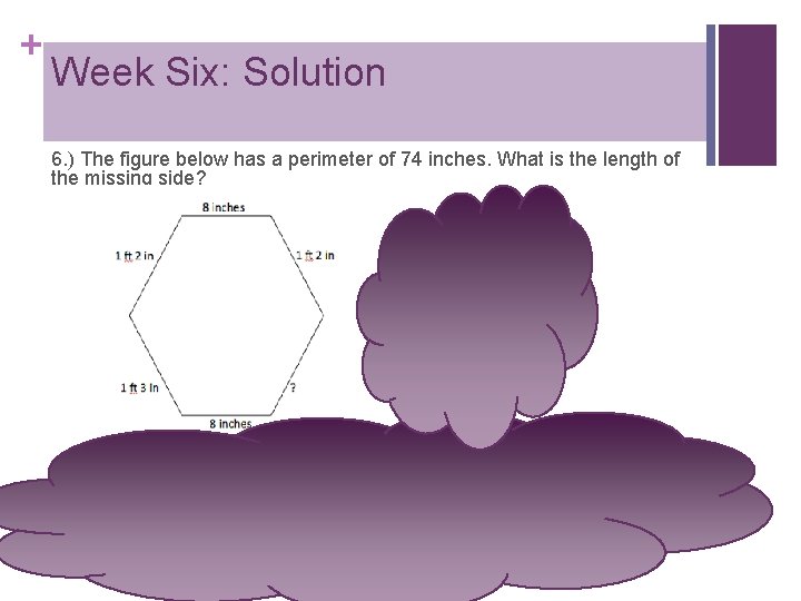 + Week Six: Solution 6. ) The figure below has a perimeter of 74