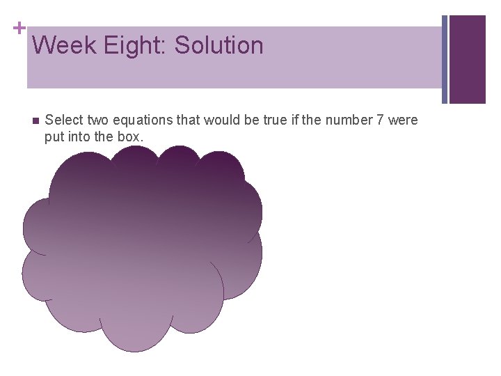 + Week Eight: Solution n Select two equations that would be true if the