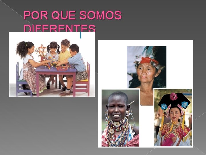 POR QUE SOMOS DIFERENTES 