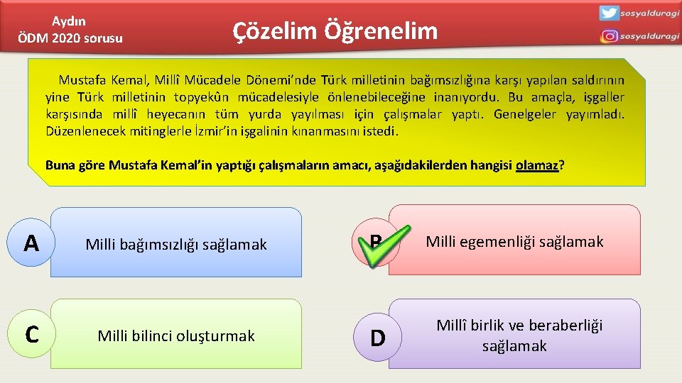 Aydın ÖDM 2020 sorusu Çözelim Öğrenelim Mustafa Kemal, Millî Mücadele Dönemi’nde Türk milletinin bağımsızlığına