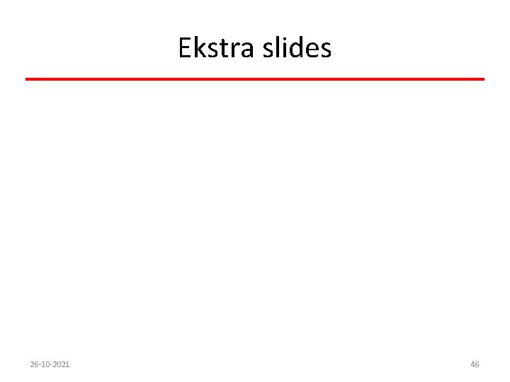 Ekstra slides 26 -10 -2021 46 