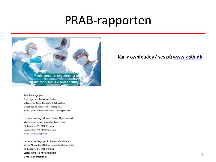 PRAB-rapporten Kan downloades / ses på www. dsth. dk 26 -10 -2021 8 