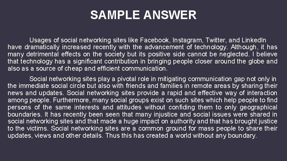 SAMPLE ANSWER Usages of social networking sites like Facebook, Instagram, Twitter, and Linked. In