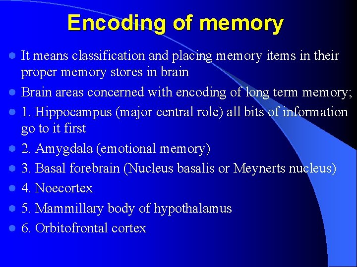 Encoding of memory l l l l It means classification and placing memory items