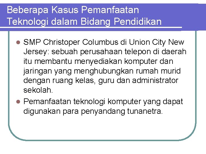 Beberapa Kasus Pemanfaatan Teknologi dalam Bidang Pendidikan SMP Christoper Columbus di Union City New