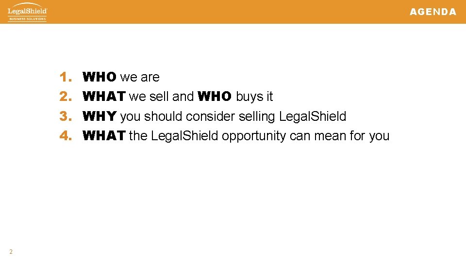 AGENDA 1. 2. 3. 4. 2 WHO we are WHAT we sell and WHO