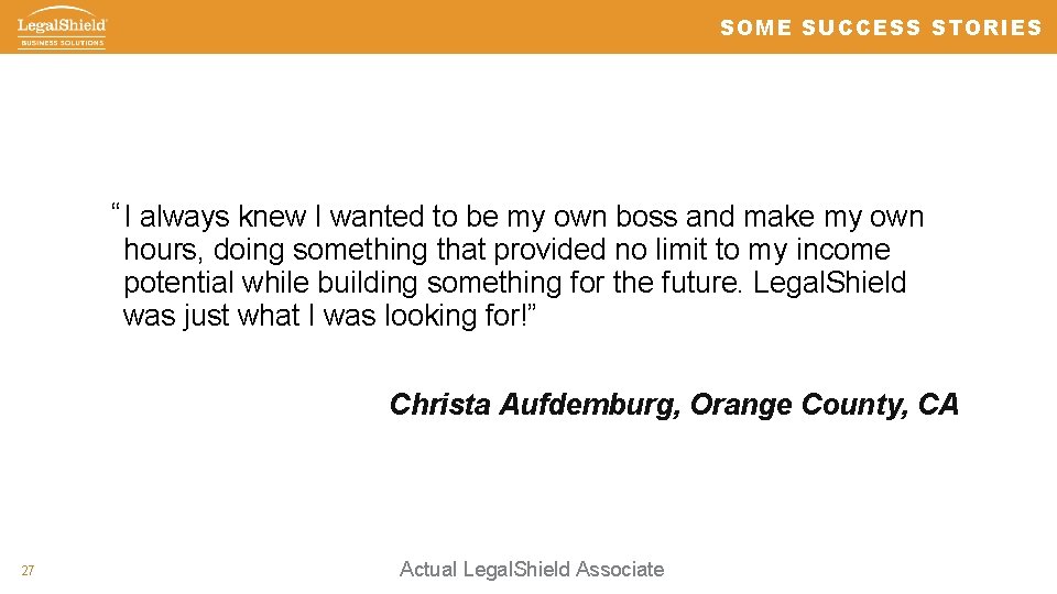 SOME SUCCESS STORIES “ I always knew I wanted to be my own boss