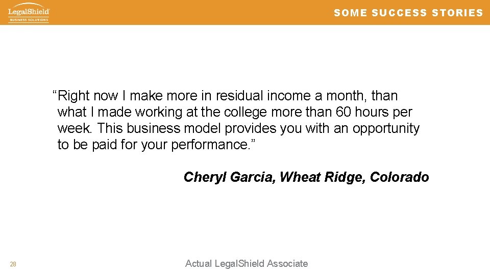 SOME SUCCESS STORIES “ Right now I make more in residual income a month,